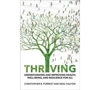 Thriving Understanding and Improving Health, Well-Being, and Resilience for All - Christopher Forrest - The MIT Press - ebook (ePub) - Livre