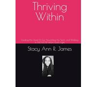 Thriving Within: Healing the Heart & Gut, Nourishing the Spirit, and Walking in THE MOST HIGH God’s Light
