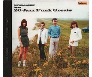 Throbbing Gristle - 20 Jazz Funk Greats