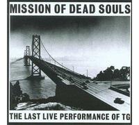 Throbbing Gristle - Mission of Dead Souls