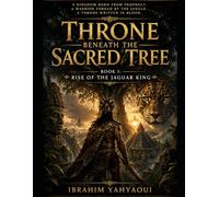 Throne Beneath the Sacred Tree: Rise of the Jaguar King