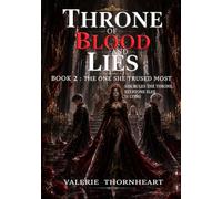 Throne of Blood and Lies: Book 2: The One She Trusted Most
