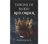 Throne of Blood Red Order - Mariana M. R. - Amazon Digital Services LLC KDP - Livre en Anglais Mariana M. R.Mariana M. R. (Auteur)