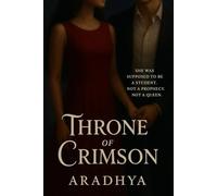 THRONE OF CRIMSON: “She was supposed to be a student. Not a prophecy. Not a queen.”
