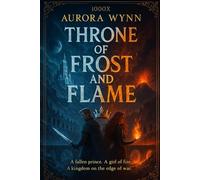 THRONE OF FROST AND FLAME: Book One of the Frost and Flame Series