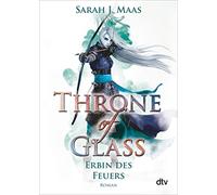 Throne of Glass 3 - Erbin des Feuers [German] by Maas, Sarah J. NEUF