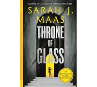Throne of Glass: From the # 1 Sunday Times best-selling author of A Court of Thorns and Roses