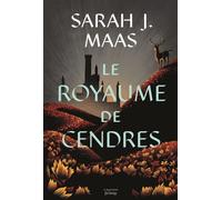 Throne of Glass - Le Royaume de cendres - Sarah J. Maas - La Martiniere Jeunesse - broché - Roman adolescent