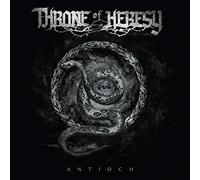 Throne of Heresy - Antioch [Import]
