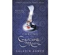 Throne of the Crescent Moon Ahmed, Saladin (Auteur)