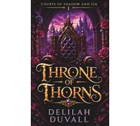 Throne of Thorns: A Dark Fae Enemies-to-Lovers Romantasy