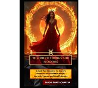 Throne of Thorns and Shadows: A Dark Fae Enemies-to-Lovers Romance of Forbidden Bonds, Cursed Crowns, and Deadly Desire