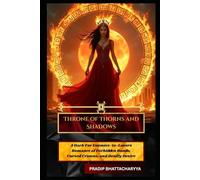 Throne of Thorns and Shadows: A Dark Fae Enemies-to-Lovers Romance of Forbidden Bonds, Cursed Crowns, and Deadly Desire