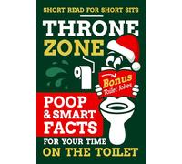 Throne Zone:Poop & Smart Facts for Your Time on the Toilet: A Hilarious Christmas Toilet Book with Smart Trivia and Facts About Toilets, Earth, ... A Great Holiday Gift for Men, Women and Teens