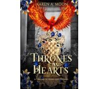 Thrones and Hearts - A Throne of Roses and Thorns: Das Finale der mitreißenden High Romantasy Saga (A Throne of Roses and Thorns, Band 4)