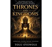 Thrones and Kingdoms: The Unseen Battle for Nations, Systems, and the Church’s Forgotten Authority