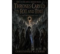 Thrones Carved in Rot and Time: Book II of The Ashfall Requiem Trilogy (The Crystal Fox Saga)