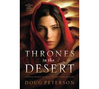 Thrones in the Desert: A Novel Based on the Book of Luke