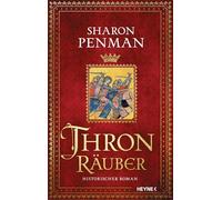 Thronräuber: Historischer Roman. 'Mehr kann man sich von einem historischen Roman nicht wünschen.' Rebecca Gablé -