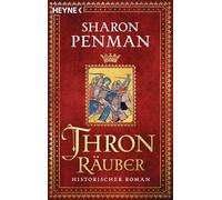 Thronräuber: Historischer Roman - 'Mehr kann man sich von einem historischen Roman nicht wünschen.' Rebecca Gablé