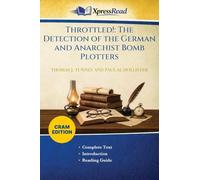 Throttled!: The Detection of the German and Anarchist Bomb Plotters (Cram Edition)