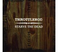 Throttlerod - Starve the Dead Ep