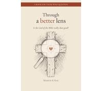 Through a better lens: Is the Biblical God really that good?!
