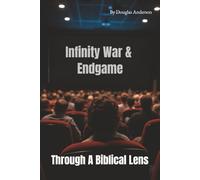 Through a Biblical Lens: Avengers Infinity War and Endgame