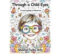 Through a Child's Eyes: A Colouring Book of Memories": Relive the Magic of Youth - 30+ Charming Scenes of Playtime, Wonder & Precious Family Moments for Adults to Color and Cherish*