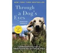 À travers les yeux d'un chien – Comprendre nos chiens en comprenant leur vision du monde