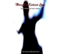 Through A Kurious Lenz: Poetry, Stories and Other Writings