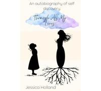 Through All My Lives: An autobiography of self discovery.