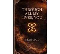Through All My Lives, You