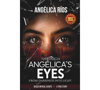 Through Angélica's Eyes: From Darkness into Light
