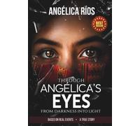Through Angélica's Eyes: From Darkness into Light