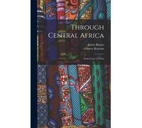 Through Central Africa: From Coast To Coast