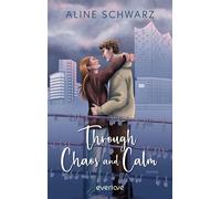 Through Chaos and Calm Roman | Second Chance Romance in Hamburg | Explosive Chemie & Slow Burn - Aline Schwarz - Piper ebooks - ebook (ePub) - Livre