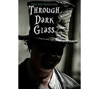 Through Dark Glass