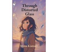 Through Distorted Glass: Finding clarity in a world that forgot how to feel