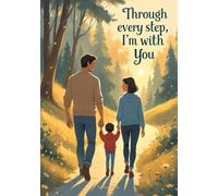 Through Every Step, I'm With You: A heartwarming picture book celebrating the lifelong love between parents and children.