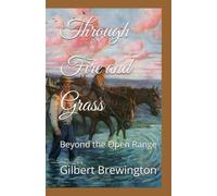Through Fire and Grass: Beyond the Open Range