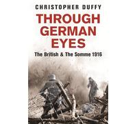 Through German Eyes: The British and the Somme 1916