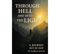 Through Hell and into the Light: A journey out of OCD