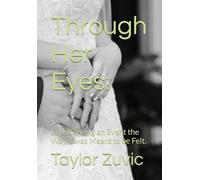 Through Her Eyes:: Experiencing an Event the Way it was Meant to be Felt.