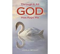 Through It All God Has Kept Me