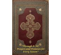 “Through It All - Prayers and Promises for Every Season”
