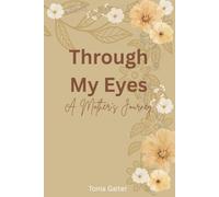 Through My Eyes: A Mother's Journey