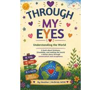 Through My Eyes: Understanding The World