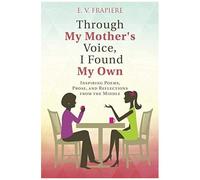 Through My Mother's Voice, I Found My Own