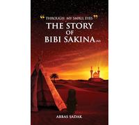 "Through My Small Eyes" The Story of Bibi Sakina (A.S)